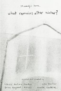 If nobody's home, what remains after winter?