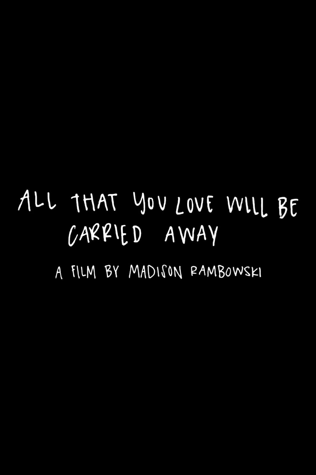 All That You Love Will Be Carried Away