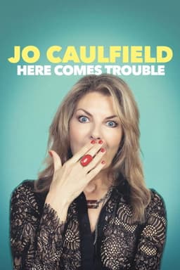 Jo Caulfield: Here Comes Trouble