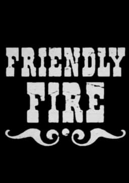 Friendly Fire