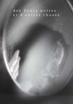 Des fleurs noires et d'autres choses