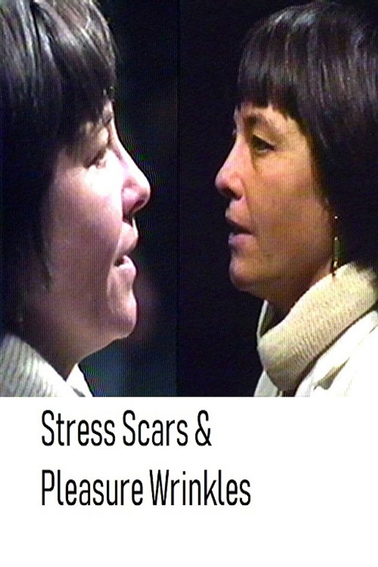 Stress Scars & Pleasure Wrinkles