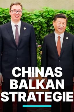 Stille Invasion - Chinas Balkan-Strategie