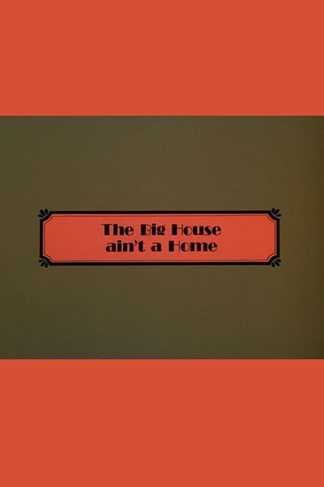 The Big House Ain't a Home