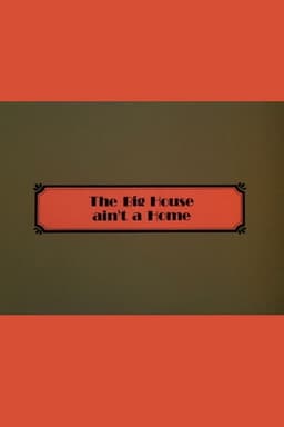 The Big House Ain't a Home