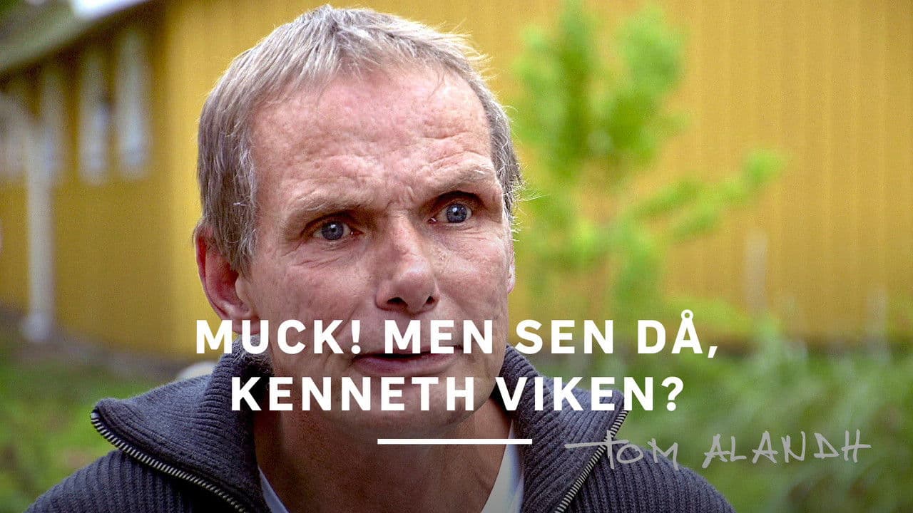 Muck! men sen då - Kenneth Viken?