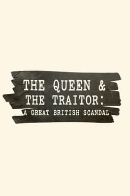 The Queen and the Traitor: A Great British Scandal
