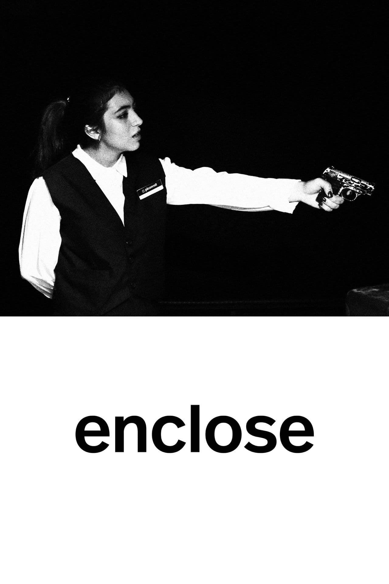 Enclose