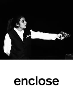 Enclose