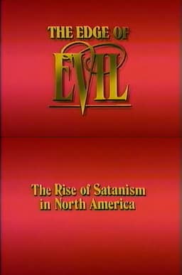 The Edge of Evil: The Rise of Satanism in North America