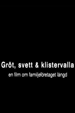 Gröt, svett och klistervalla