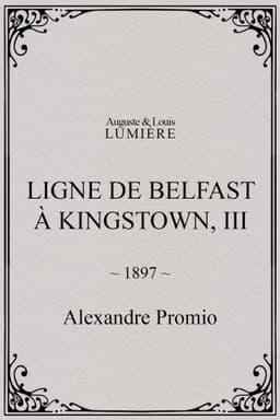 Ligne de Belfast à Kingstown, III