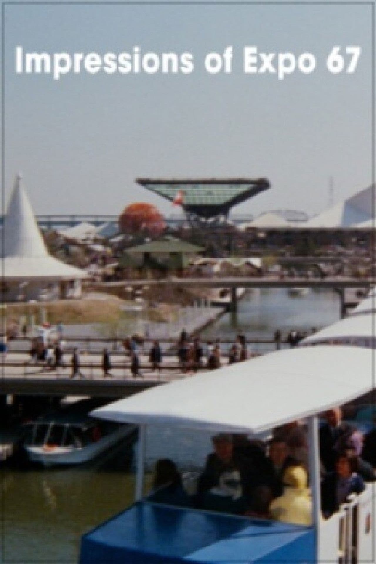 Impressions of Expo 67