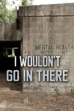 I Wouldn’t Go In There