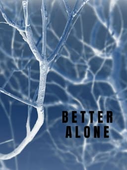Better Alone