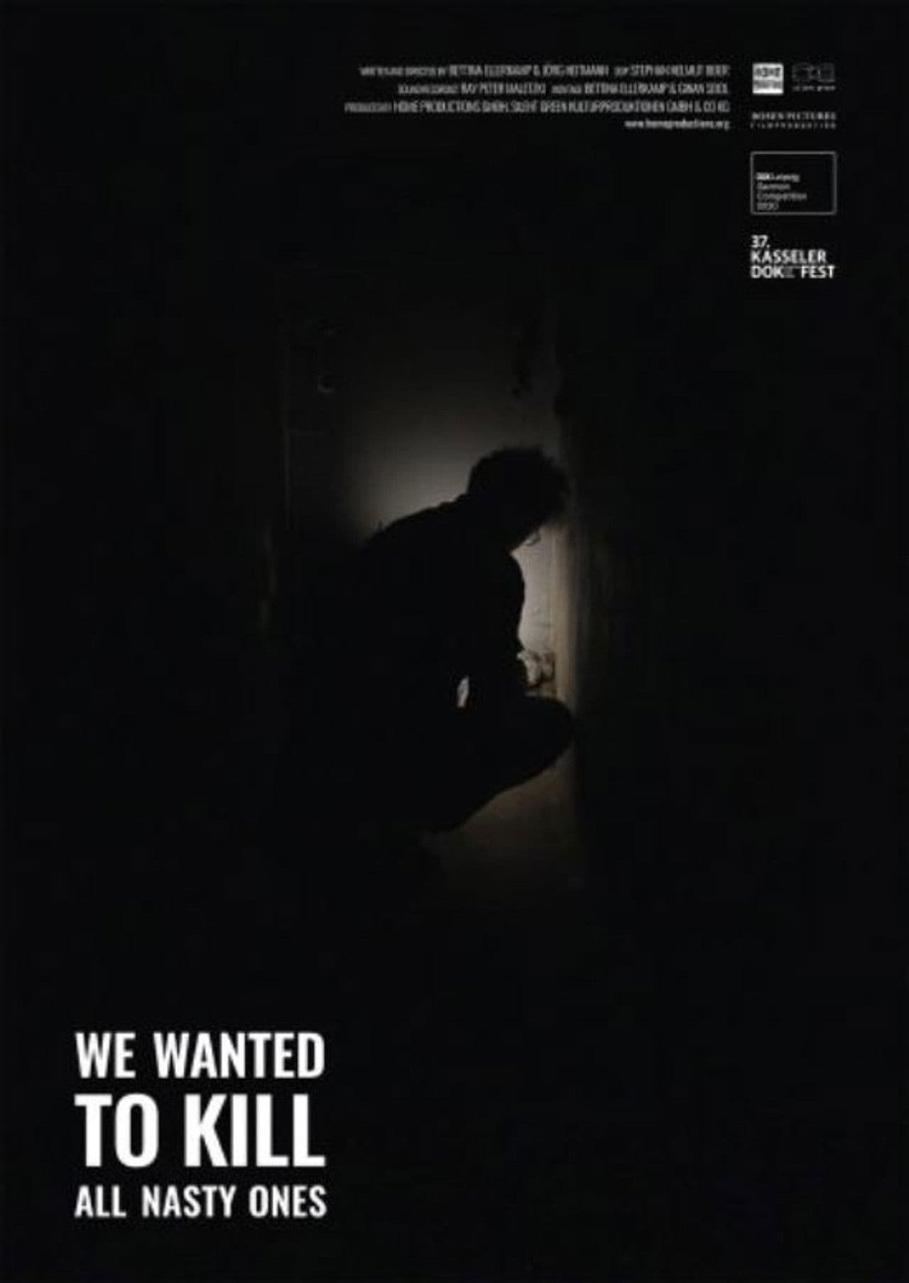 We Wanted to Kill All Nasty Ones