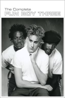 Fun Boy Three: The Complete Fun Boy Three