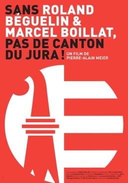 Sans Roland Béguelin et Marcel Boillat, pas de Canton du Jura!