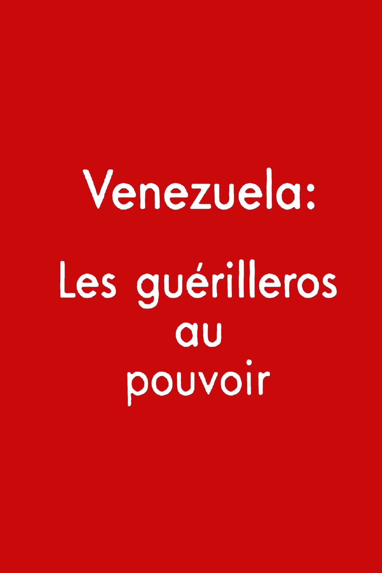 Venezuela: los guerrilleros al poder