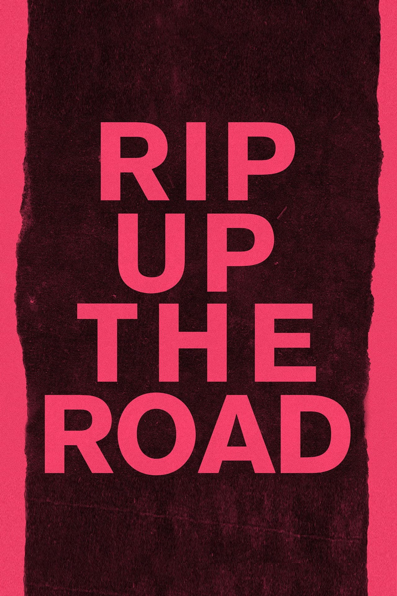 Rip Up The Road