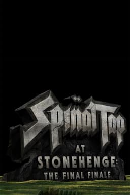 Spinal Tap at Stonehenge: The Final Finale