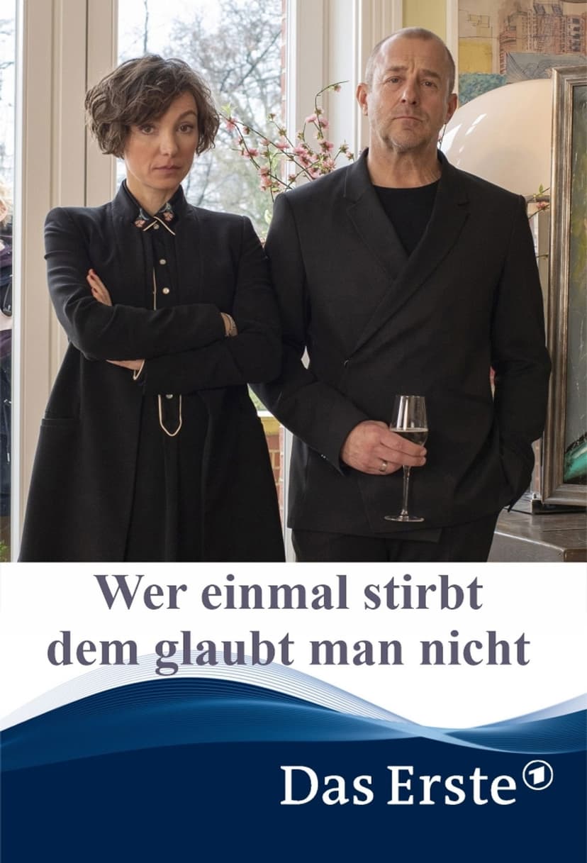 Wer einmal stirbt dem glaubt man nicht