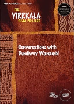 Yirrkala: Conversations with Dundiwuy Wanambi