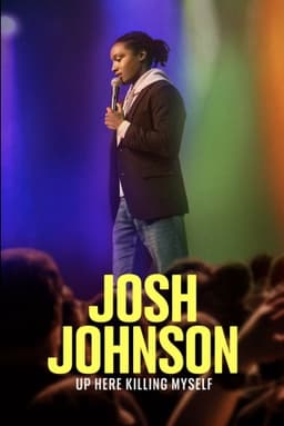 Josh Johnson: Up Here Killing Myself