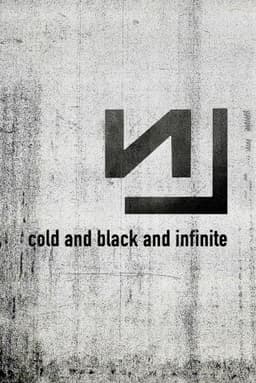 Nine Inch Nails: Live - Cold and Black and Infinite