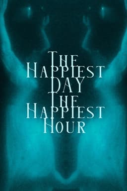 The Happiest Day, The Happiest Hour