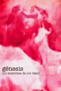 Genesis (or Anatomy of a Kiss)