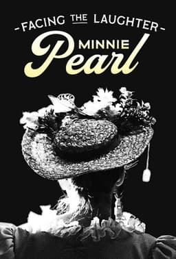 Facing the Laughter: Minnie Pearl