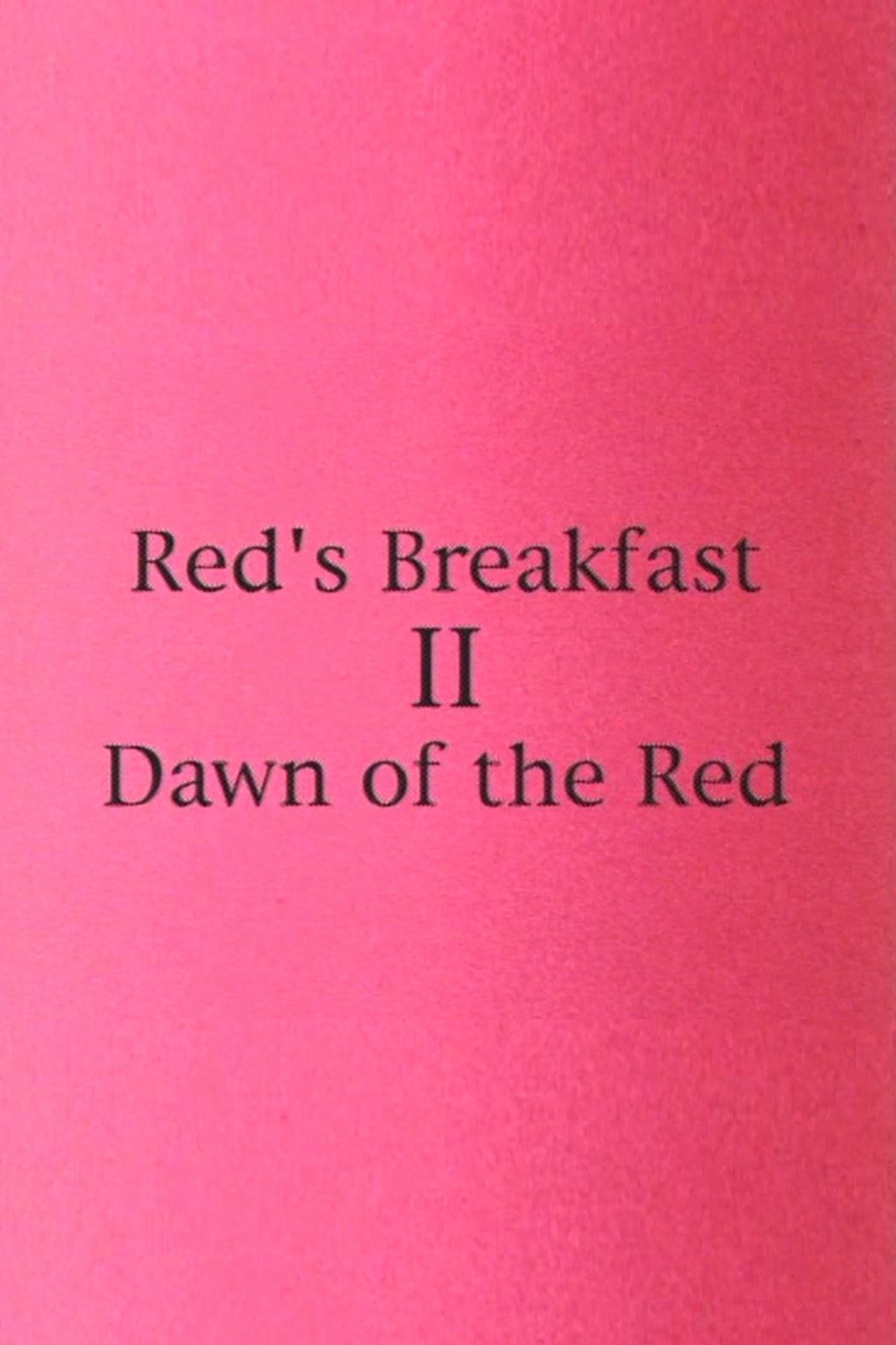 Red's Breakfast 2: Dawn Of The Red