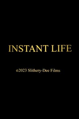 Instant Life