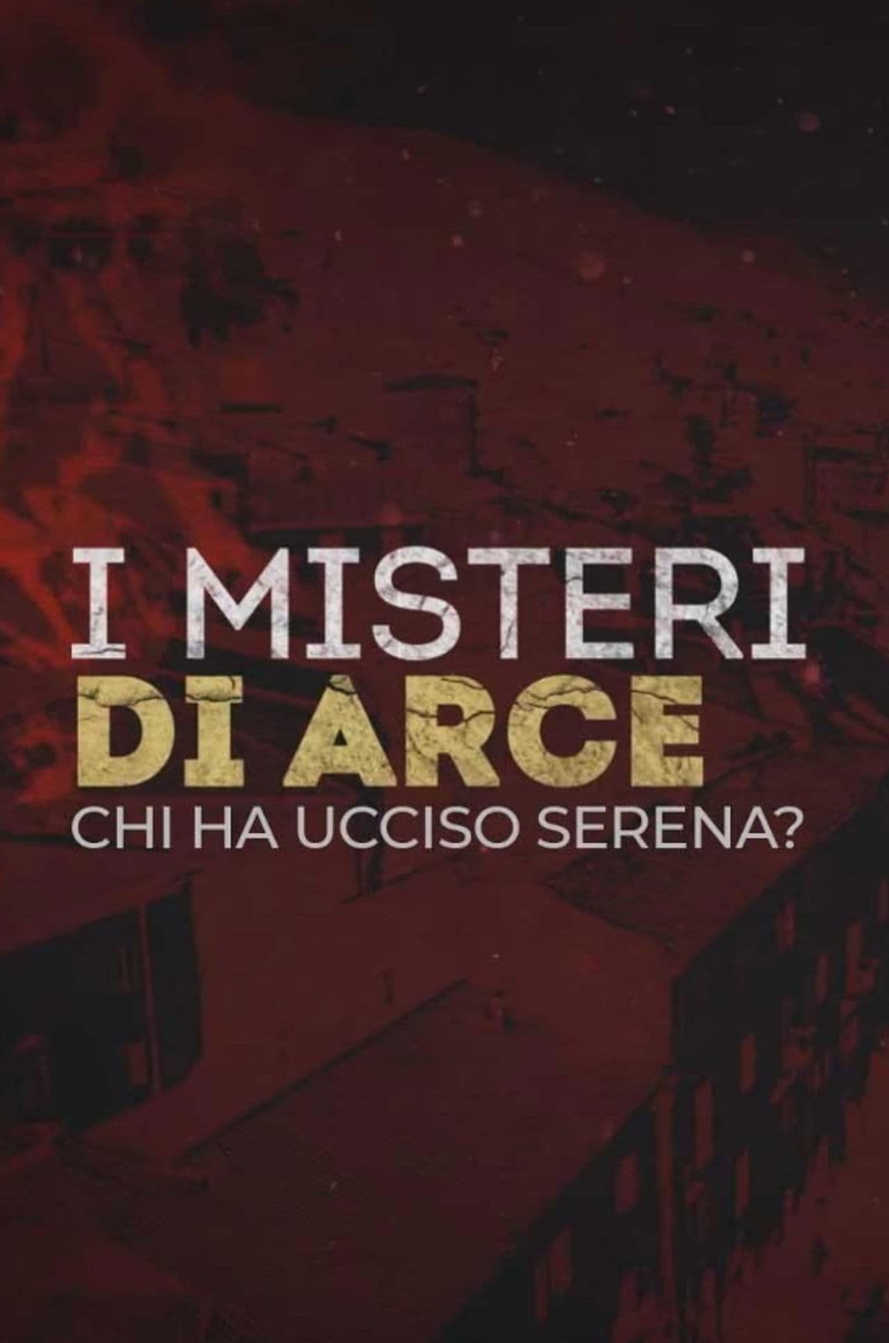 I Misteri Di Arce: Chi Ha Ucciso Serena?