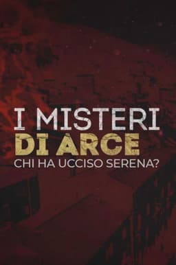 I Misteri Di Arce: Chi Ha Ucciso Serena?