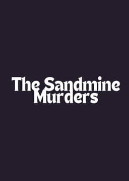 The Sandmine Murders