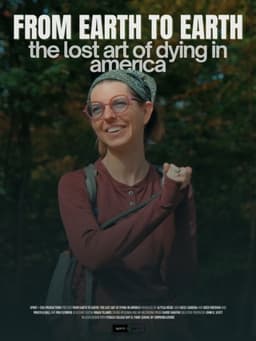 From Earth To Earth: The Lost Art of Dying in America