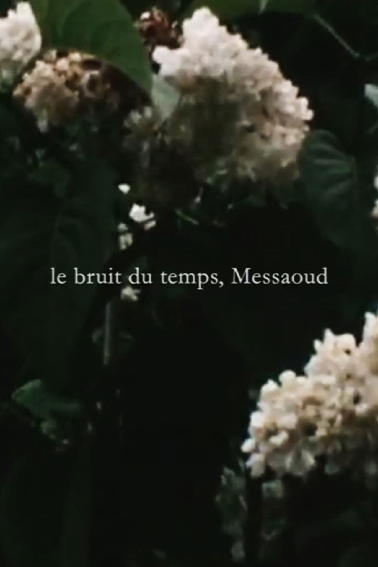 Le bruit du temps, Messaoud