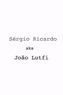 Sérgio Ricardo AKA João Lutfi