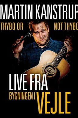Martin Kanstrup - Thybo or not Thybo (Live fra Bygningen i Vejle)