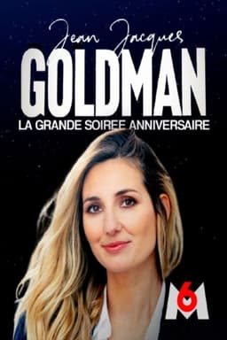 Jean-Jacques Goldman : la grande soirée anniversaire / la soirée continue