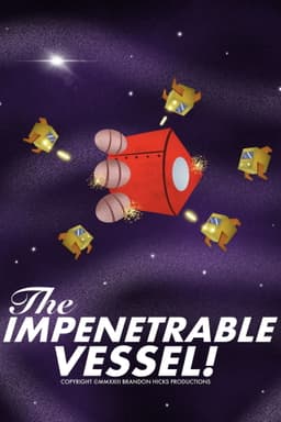 The Impenetrable Vessel!