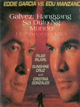 Galvez: Hanggang sa Dulo ng Mundo, Hahanapin Kita