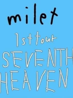 milet: 1st Tour "SEVENTH HEAVEN"