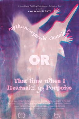 Metamorphosis' Chantings or That Time When I Incarnated as Porpoise