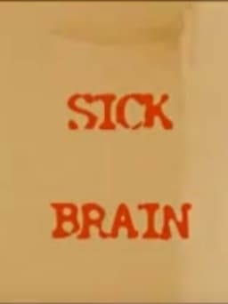 Sick Brain