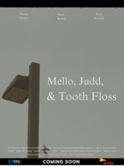 Mello, Judd, & Tooth Floss