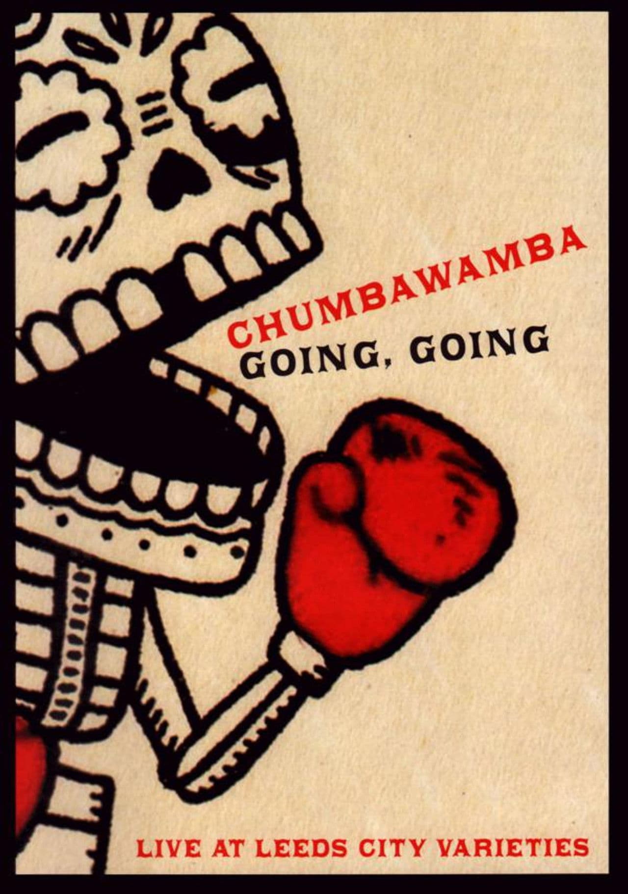 Chumbawamba : Going, Going — Live At Leeds City Varieties