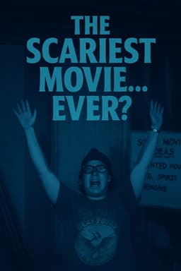 The Scariest Movie… Ever?